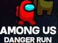 Among Us Danger Run