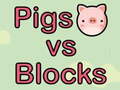 Pigs vs Blocks