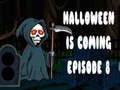 Halloween is coming episode 8