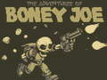 The Adventures of Boney Joe