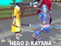 Hero 2: Katana