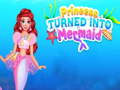 Princess Turned Into Mermaid