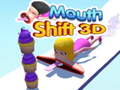 Mouth Shift 3D