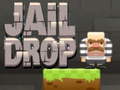 Jail Drop