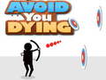 Avoid You Dying
