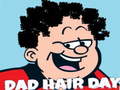 Dad Hair Day