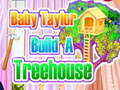 Baby Taylor Builds A Treehouse
