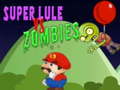 Super Lule vs Zombies