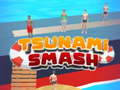 Tsunami Smash