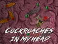 Cockroaches in my head