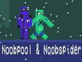 Noobpool and NoobSpider