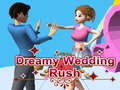 Dreamy Wedding Rush