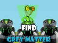 Find Grey Matter