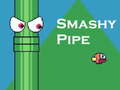 Smashy Pipe