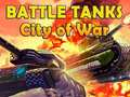 Battle Tanks City of War