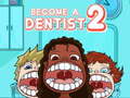 Become a Dentist 2