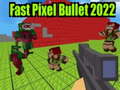 Fast Pixel Bullet 2022