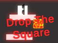 Drop the Square