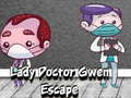 Lady Doctor Gwen Escape
