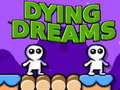 Dying Dreams
