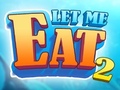 Let Me Eat 2: Feeding Madness