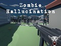 Zombie Hallucination