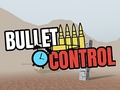 Bullet Control