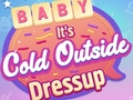 Baby It's Cold Outside Dress Up