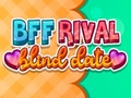 BFF Rival Blind Date