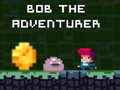 Bob the Adventurer