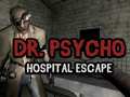 Dr Psycho Hospital Escape