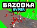Bazooka Hyper