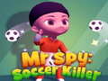 Mr Spy: Soccer Killer