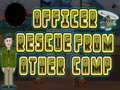 Officer rescue from other camp