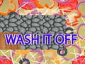 Wash if off