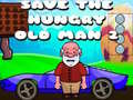 Save The Hungry Old Man 2