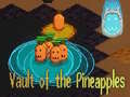 Vault of the Pineapples