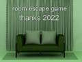 Room Escape Game Thanks 2022