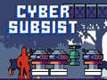 Cyber Subsist