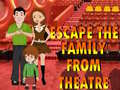 Escape The Family From Theatre