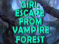Girl Escape From Vampire Forest 