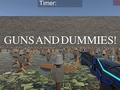 Guns and Dummies