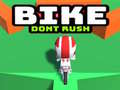 Bike Dont Rush