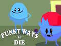 Funky Ways to Die