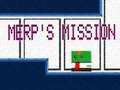 Merp's Mission