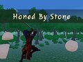 Honed By Stone
