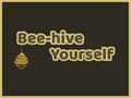 Bee-hive Yourself