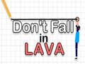 Don't Fall in Lava