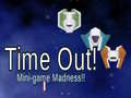 Time Out: Mini Game Madness!