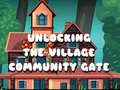 Unlocking the Village Community Gate
